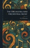 bokomslag Orchestra And Orchestral Music