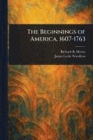 bokomslag Beginnings of America, 1607-1763