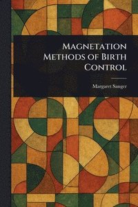 bokomslag Magnetation Methods of Birth Control