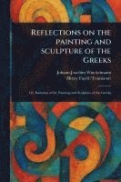 bokomslag Reflections on the Painting and Sculpture of the Greeks