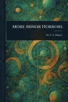 bokomslag More Minor Horrors