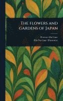 The Flowers and Gardens of Japan 1