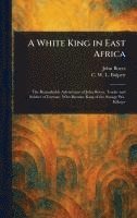 bokomslag White King in East Africa