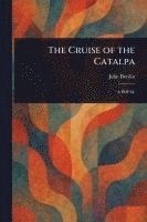 bokomslag The Cruise of the Catalpa