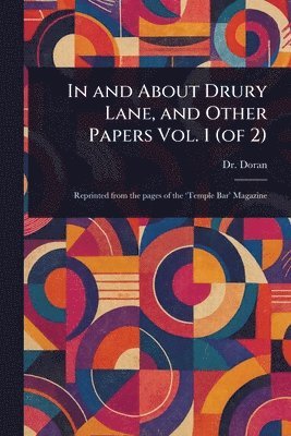 (john) Doran - In and About Drury Lane, and Other Papers Vol. 1 (of 2), Häftad