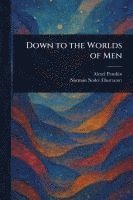 bokomslag Down to the Worlds of Men