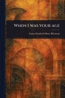 bokomslag When I Was Your Age