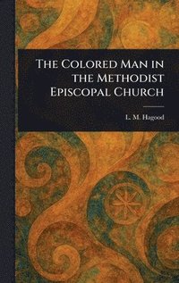 bokomslag Colored Man in the Methodist Episcopal Church