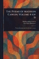 bokomslag The Poems of Madison Cawein, Volume 4 (of 5)