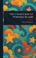 bokomslag G-man's Son at Porpoise Island