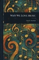 bokomslag Why We Love Music