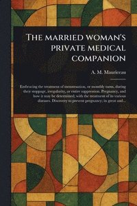 bokomslag Married Woman's Private Medical Companion