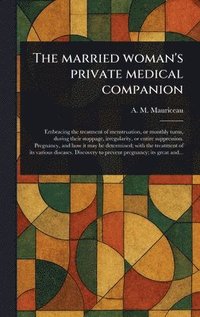bokomslag Married Woman's Private Medical Companion