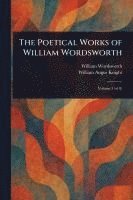 bokomslag The Poetical Works of William Wordsworth