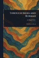 bokomslag Through India and Burmah