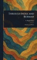 bokomslag Through India and Burmah