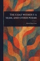 Helen Gray Cone - Coat Without a Seam, and Other Poems, Häftad