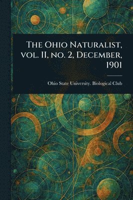 bokomslag Ohio Naturalist, Vol. II, No. 2, December, 1901