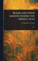 bokomslag Books and Their Makers During the Middle Ages