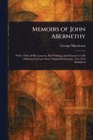bokomslag Memoirs of John Abernethy