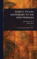 bokomslag John G. Paton, Missionary to the New Hebrides
