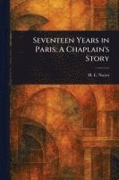 bokomslag Seventeen Years in Paris: A Chaplain's Story