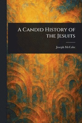 Candid History of the Jesuits
