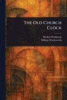 bokomslag The Old Church Clock