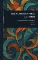bokomslag The Manoeuvring Mother