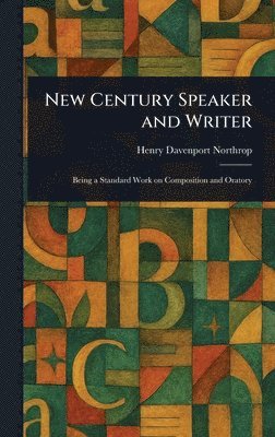 bokomslag New Century Speaker and Writer