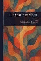 bokomslag The Aeneid of Virgil