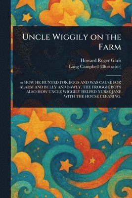Howard Roger Garis, Lang Campbell - Uncle Wiggily on the Farm, Häftad