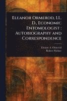 bokomslag Eleanor Ormerod, LL. D., Economic Entomologist