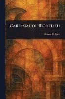 bokomslag Cardinal De Richelieu
