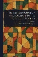 Western Cowboy and Arabians in the Rockies 1