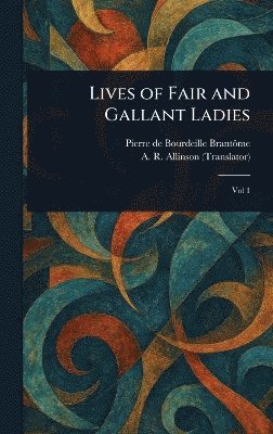 bokomslag Lives of Fair and Gallant Ladies