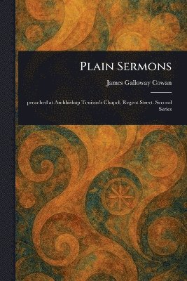 James Galloway Cowan - Plain Sermons, Häftad
