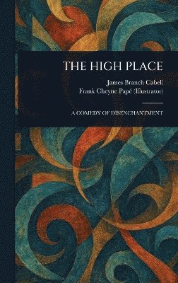 James Branch Cabell, Frank Cheyne Papé - High Place, Inbunden