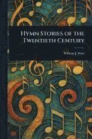 bokomslag Hymn Stories of the Twentieth Century