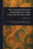 bokomslag Character and Happiness of Them That Die in the Lord