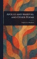 bokomslag Apollo and Marsyas, and Other Poems