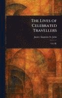 bokomslag Lives of Celebrated Travellers