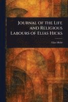 bokomslag Journal of the Life and Religious Labours of Elias Hicks