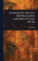 bokomslag Journal of the Life and Religious Labours of Elias Hicks