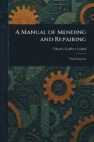 bokomslag A Manual of Mending and Repairing