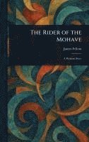 bokomslag The Rider of the Mohave