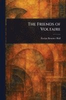 bokomslag The Friends of Voltaire