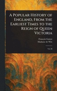bokomslag Popular History of England, From the Earliest Times to the Reign of Queen Victoria