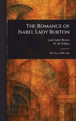 Romance of Isabel Lady Burton 1