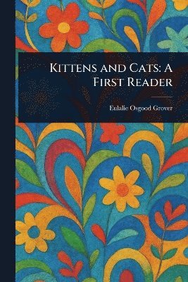 Eulalie Osgood Grover - Kittens and Cats, Häftad